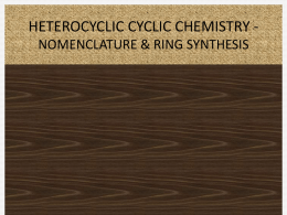 heterocyclic cyclic chemistry nomenclature , ring synthesis