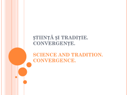 știință și tradiție. convergențe. science and tradition. convergence.