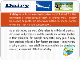 A dairy is a business enterprise established for the