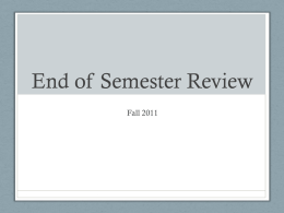 End of Semester Review Fall 2011