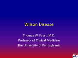 Wilson Disease 2012 - University of Pennsylvania School of Medicine