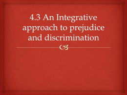 4.3 An Integrative approach to prejudice ad discrimination