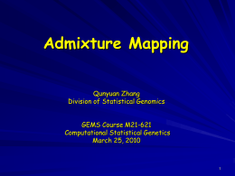 Admixture Mapping - Division of Statistical Genomics