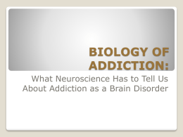 biology of addiction - Florida Alcohol and Drug Abuse Association