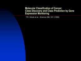 Molecular Classification of Cancer: Class Discovery and