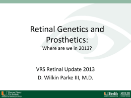 Retinal Genetics and Prosthetics:Where are we in 2013?