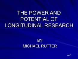 THE POWER AND POTENTIAL OF LONGITUDINAL RESEARCH …
