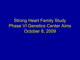 Strong Heart Family Study Phase VI Genetics Center March