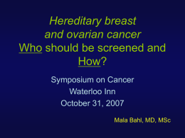 Who should be screened for hereditary breast and ovarian