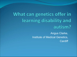 What can genetics offer in learning disability and autism?