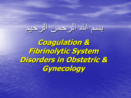 Coagulation & Fibrinolytic System & their Disorder in