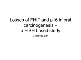 Losses of FHIT and p16 in oral carcinogenesis – a FISH