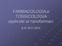FARMACOLOGFIA e TOSSICOLOGIA applicate ai nanofarmaci.