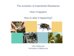 The evolution of Insecticide Resistance How it happens How
