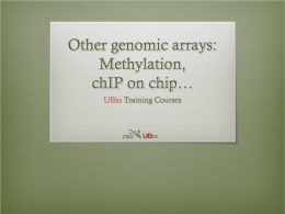 Other genomic arrays: Methylation, chIP on chip…