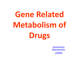 Gene related metabolism of drugs