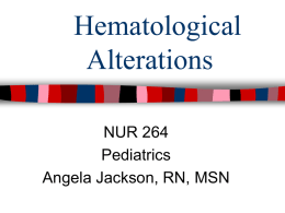 Hematologic Alterations - NURSING FDTC Batch Spring 2011