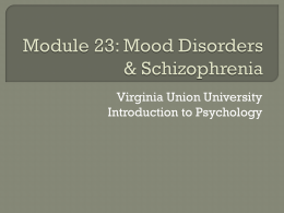 Module 23: Mood Disorders & Schizophrenia