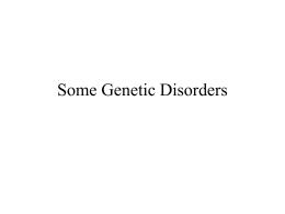 A22 Some Genetic Disorders