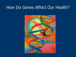 How Do Genes Affect Our Health?