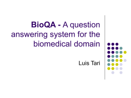 BioQA: Question answering with respect to Biomedical texts and