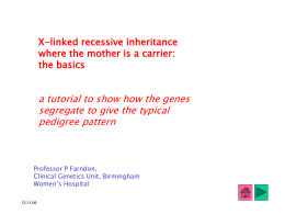 X-linked recessive inheritance where the mother is a carrier