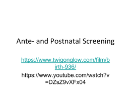 Ante and Postnatal Screening