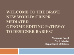 Welcome to the Brave New World: CRISPR Mediated Genome