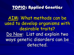 TOPIC: Applied Genetics AIM: What methods can be used to