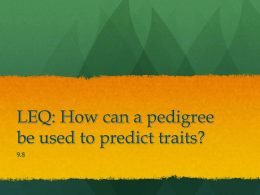 LEQ: How can a pedigree be used to predict traits?