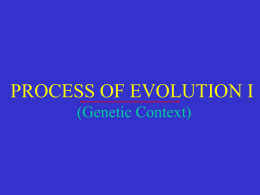 PROCESS OF EVOLUTION I Evolution in a Genetic Context