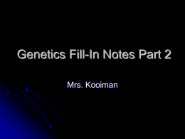 Genetics Fill-In Notes Part 2