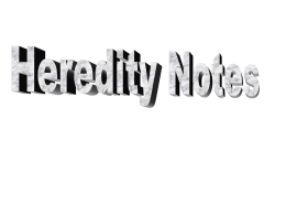 Heredity Notes/Punnett squares