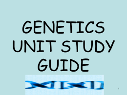 GENETICS UNIT STUDY GUIDE