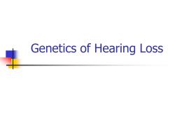 THE GENETICS OF HEARING LOSS