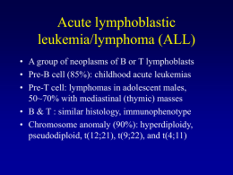 Acute lymphoblastic leukemia/lymphoma (ALL)