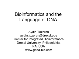 Bioinformatics and the Language of DNA A. Tozeren
