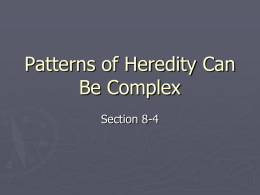 Patterns of Heredity Can Be Complex