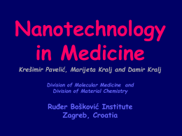 Nanotechnology in Medicine Krešimir Pavelić Division of Molecular
