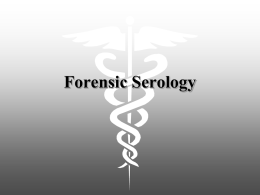 Forensic Serology - My Teacher Pages