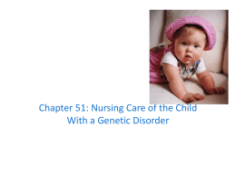 Nursing Care of the Child With a Genetic Disorder