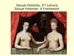 Sexual Histories, 2nd Lecture Sexual Histories: A Framework