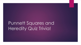 Punnett Squares and Heredity Quiz Trivia!
