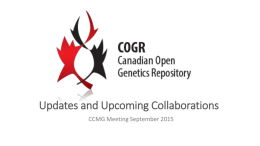 CCMG_2015_ppt_final - Canadian Open Genetics Repository