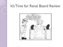 Renal Things you need to know but never learn much about otherwise!