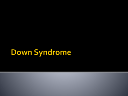 Down syndromex 166KB Jan 14 2015 08:21:42 AM