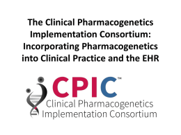 pptx - Clinical Pharmacogenetics Implementation Consortium