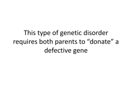 This type of genetic disorder requires both parents to *donate* a