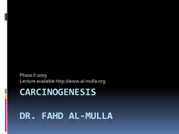 CARCINIGENESIS Dr. Fahd AL-MULLA - Fahd Al