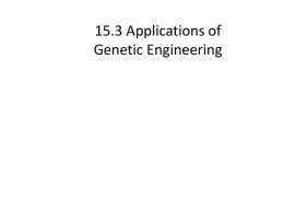 15.3 Applications of Genetic Engineering